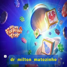 dr milton matozinho urologista santos